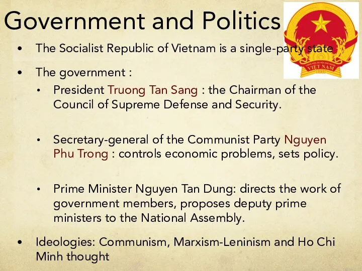 Government and Politics The Socialist Republic of Vietnam is a single-party