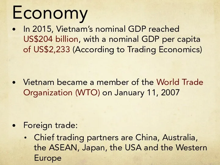 Economy In 2015, Vietnam’s nominal GDP reached US$204 billion, with a