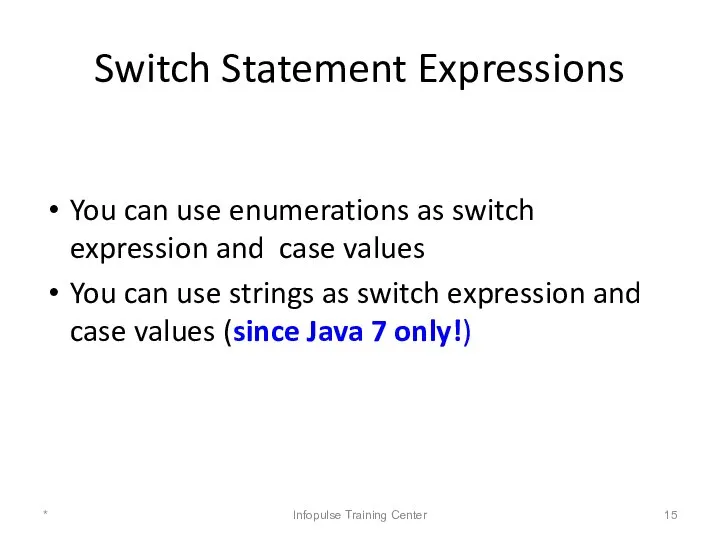 Switch Statement Expressions You can use enumerations as switch expression and