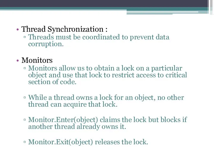 Thread Synchronization : Threads must be coordinated to prevent data corruption.