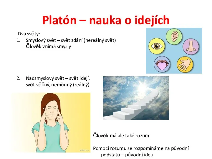 Platón – nauka o idejích Dva světy: Smyslový svět – svět