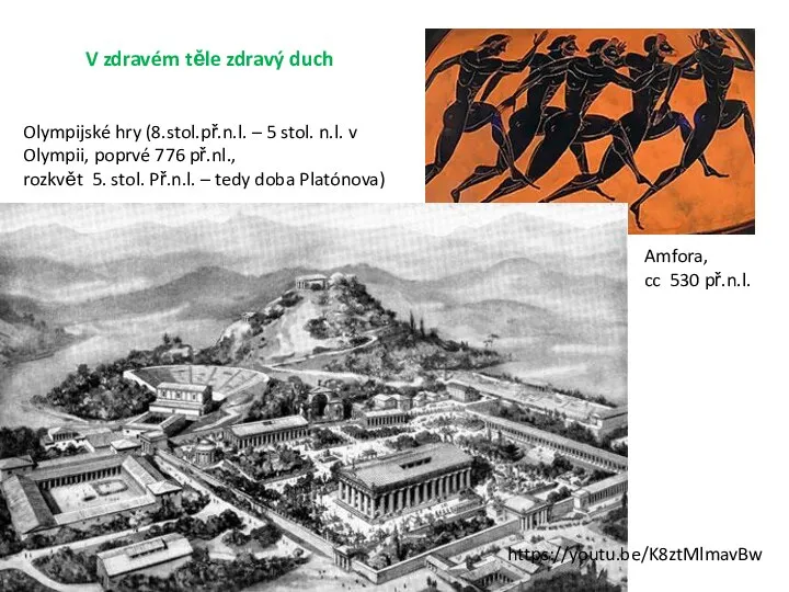 V zdravém těle zdravý duch Olympijské hry (8.stol.př.n.l. – 5 stol.