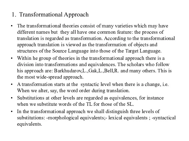 1. Transformational Approach The transformational theories consist of many varieties which