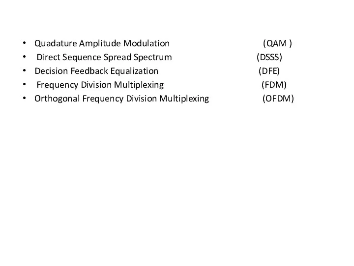 Quadature Amplitude Modulation (QAM ) Direct Sequence Spread Spectrum (DSSS) Decision