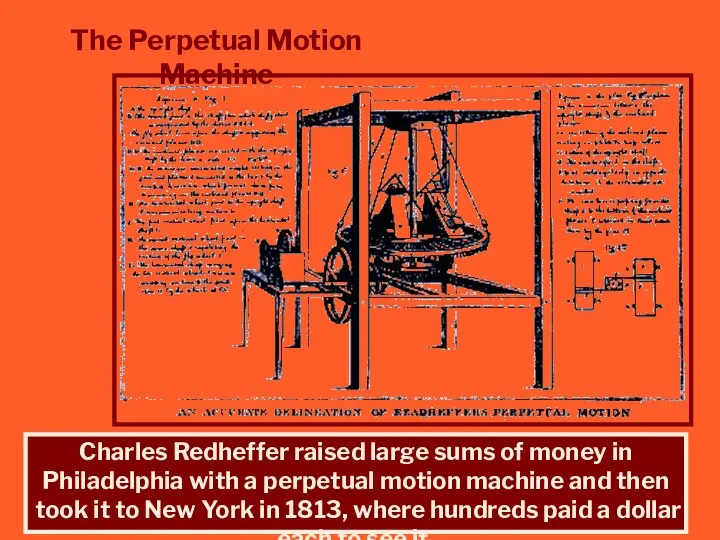 The Perpetual Motion Machine Charles Redheffer raised large sums of money