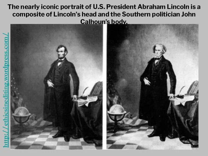 http://ethicsinediting.wordpress.com/ The nearly iconic portrait of U.S. President Abraham Lincoln is