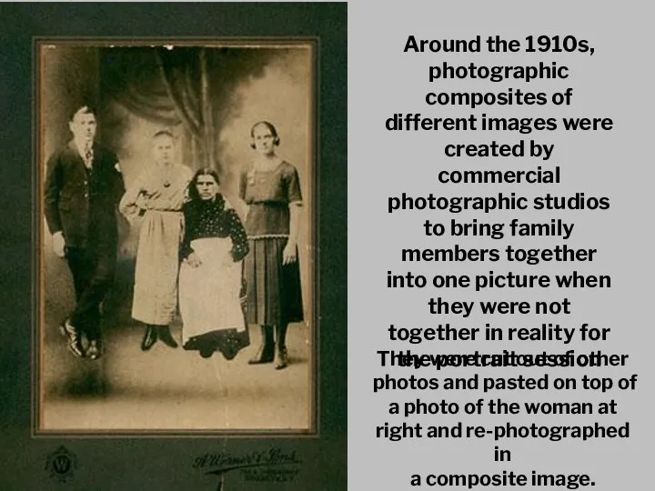Around the 1910s, photographic composites of different images were created by