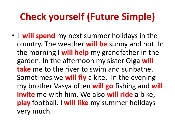 Check yourself (Future Simple) I will spend my next summer holidays