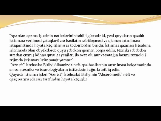 “Aparılan qazma işlərinin nəticələrinin təhlili göstərir ki, yeni quyuların qazılıb istismara