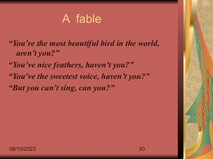 08/10/2023 A fable “You’re the most beautiful bird in the world,