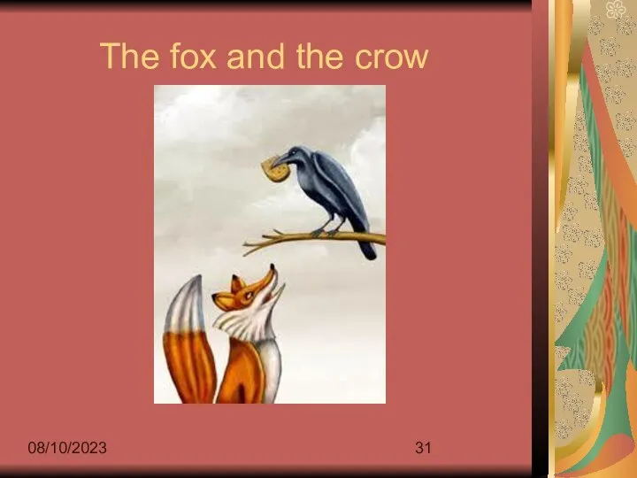 08/10/2023 The fox and the crow