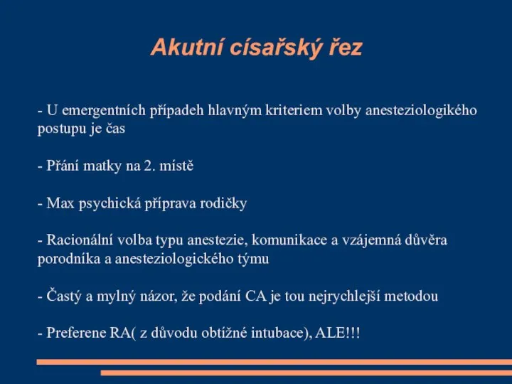 Akutní císařský řez - U emergentních případeh hlavným kriteriem volby anesteziologikého