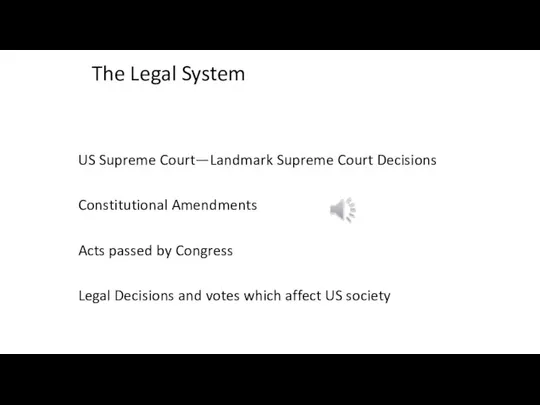 The Legal System US Supreme Court—Landmark Supreme Court Decisions Constitutional Amendments