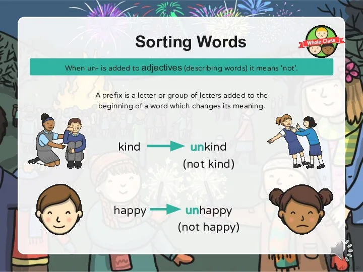 Sorting Words When un- is added to adjectives (describing words) it