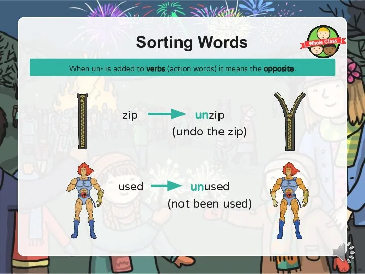 Sorting Words When un- is added to verbs (action words) it