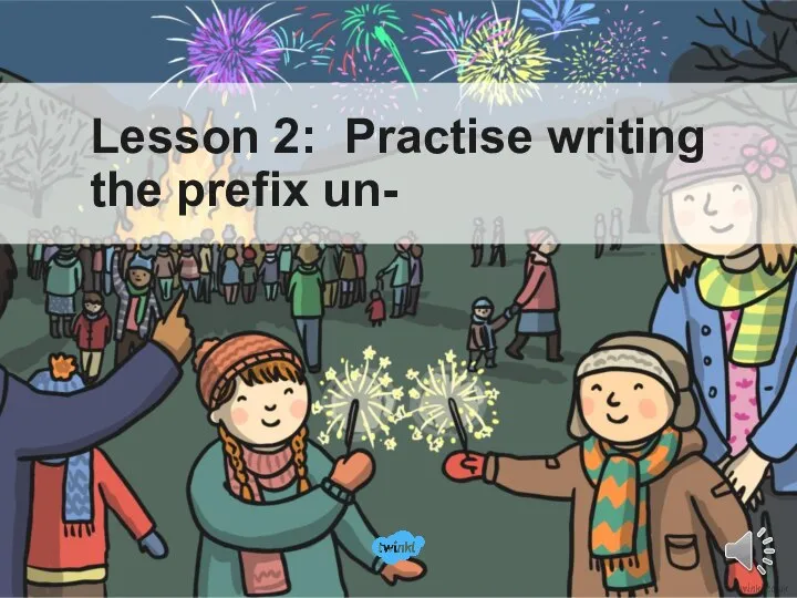 Lesson 2: Practise writing the prefix un-