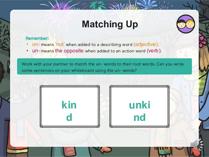 Matching Up Work with your partner to match the un- words