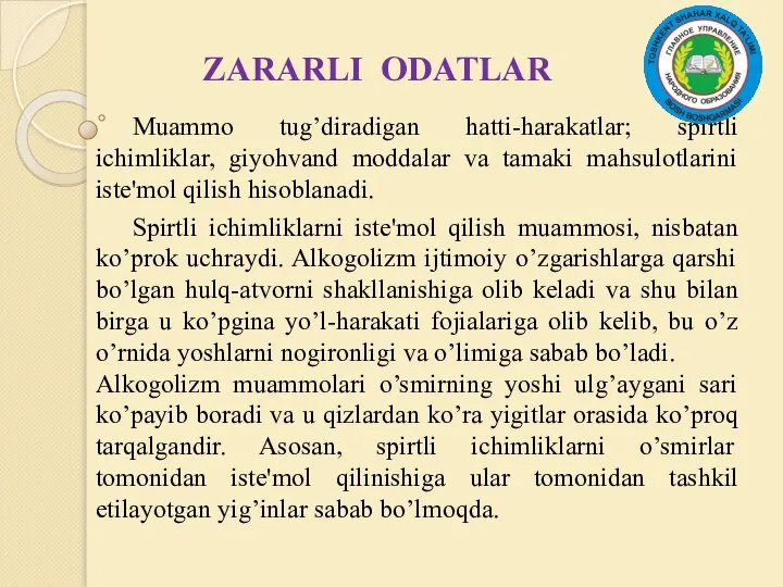 ZARARLI ODATLAR Muammo tug’diradigan hatti-harakatlar; spirtli ichimliklar, giyohvand moddalar va tamaki