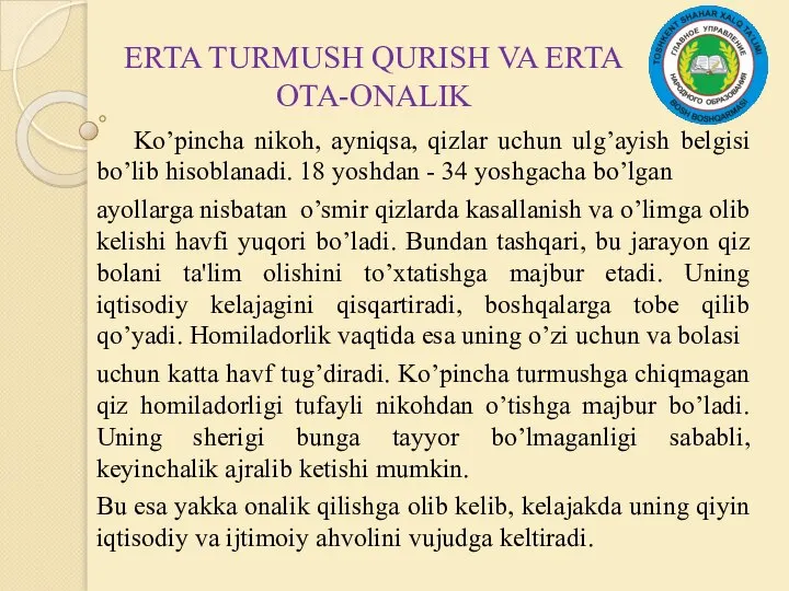 ERTA TURMUSH QURISH VA ERTA OTA-ONALIK Ko’pincha nikoh, ayniqsa, qizlar uchun