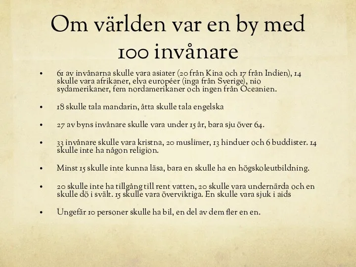 Om världen var en by med 100 invånare 61 av invånarna