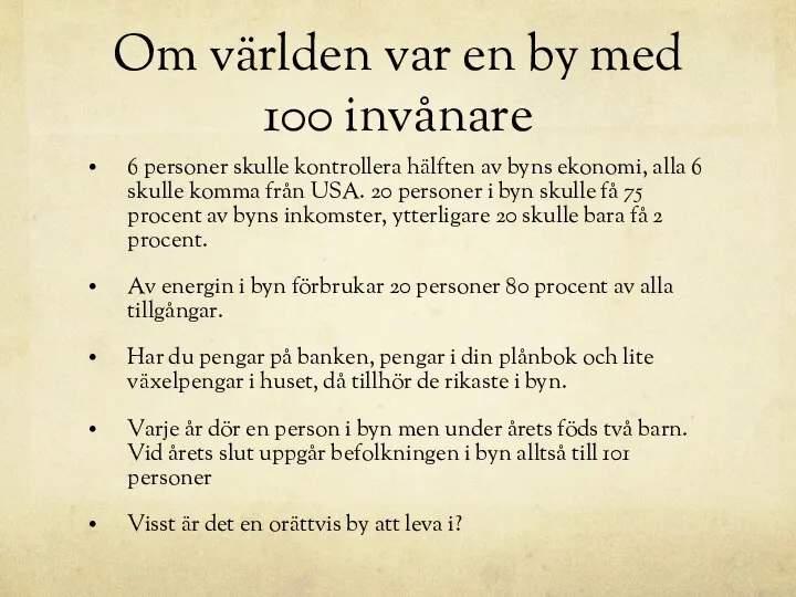 Om världen var en by med 100 invånare 6 personer skulle