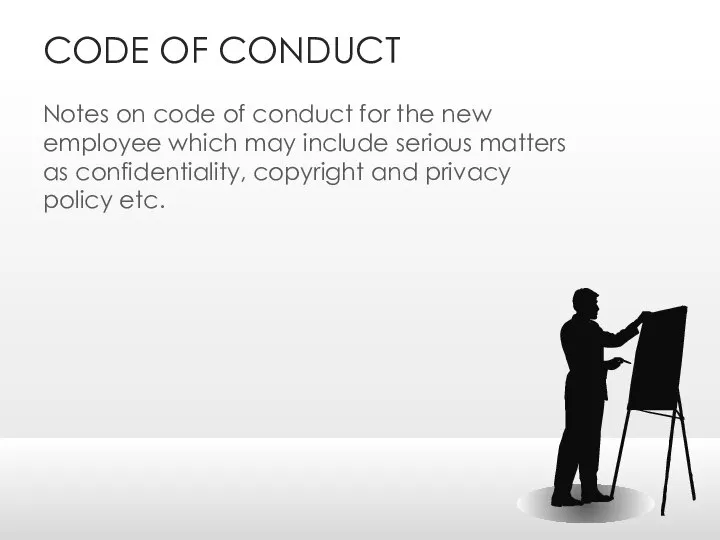 CODE OF CONDUCT Notes on code of conduct for the new