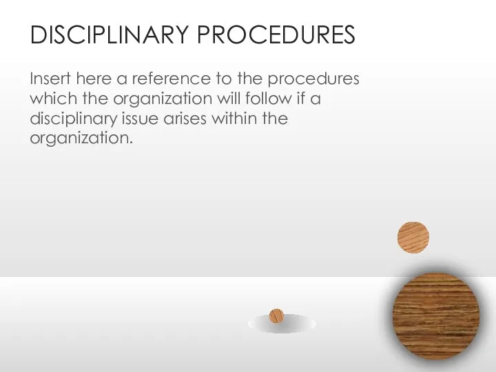 DISCIPLINARY PROCEDURES Insert here a reference to the procedures which the