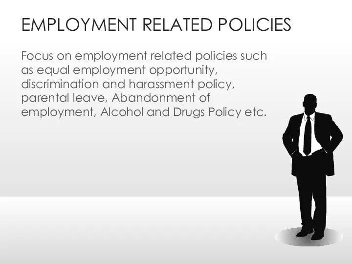 EMPLOYMENT RELATED POLICIES Focus on employment related policies such as equal