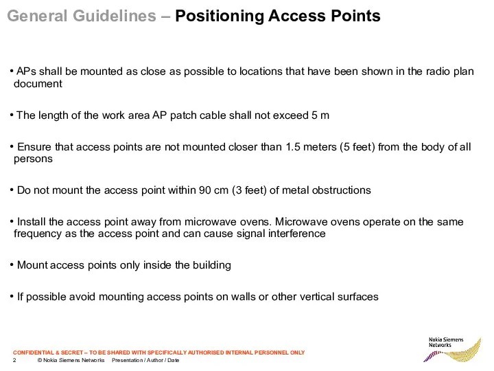 General Guidelines – Positioning Access Points APs shall be mounted as