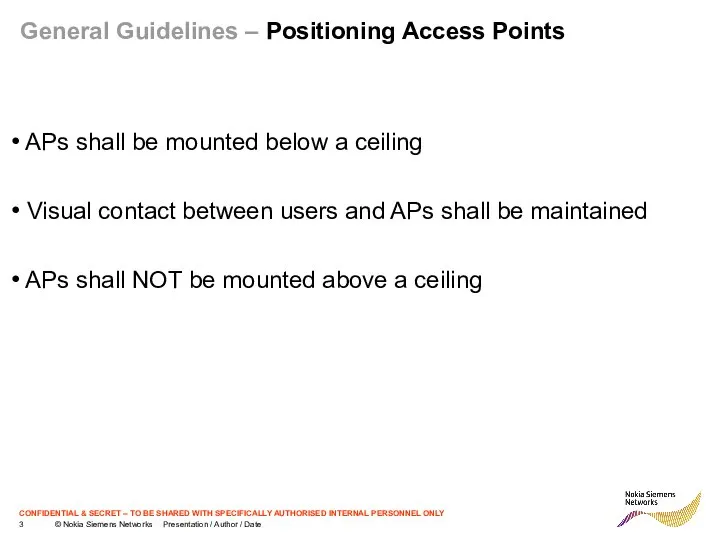 General Guidelines – Positioning Access Points APs shall be mounted below