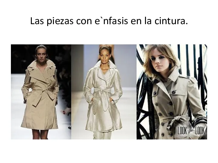 Las piezas con e`nfasis en la cintura.