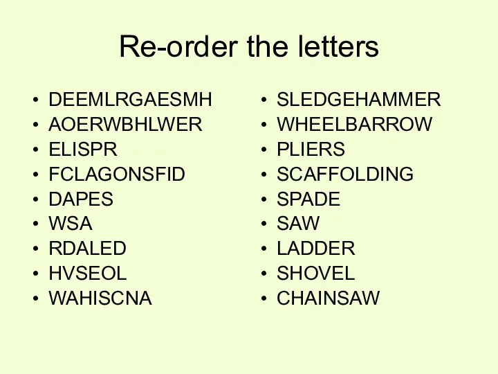 Re-order the letters DEEMLRGAESMH AOERWBHLWER ELISPR FCLAGONSFID DAPES WSA RDALED HVSEOL