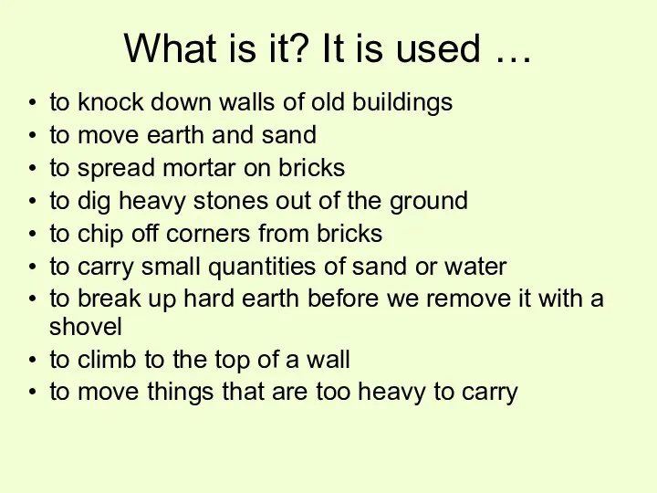 What is it? It is used … to knock down walls