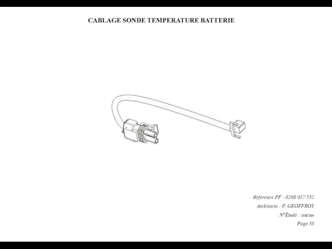 CABLAGE SONDE TEMPERATURE BATTERIE Référence PF : 8200 017 552 Architecte