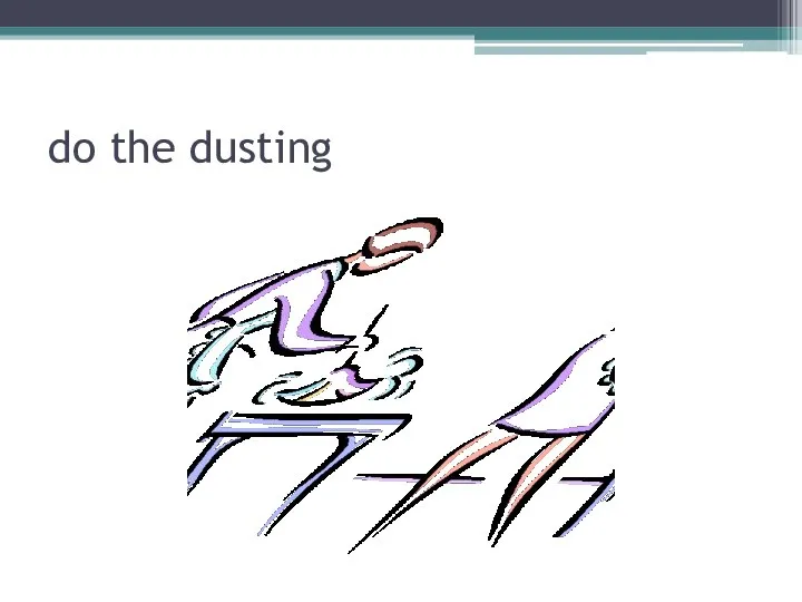 do the dusting