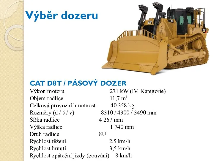 Výběr dozeru CAT D8T / PÁSOVÝ DOZER Výkon motoru 271 kW