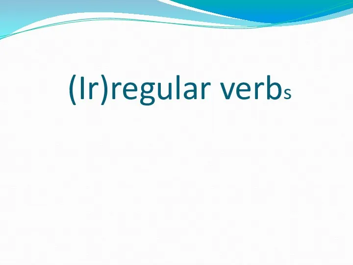 (Ir)regular verbs