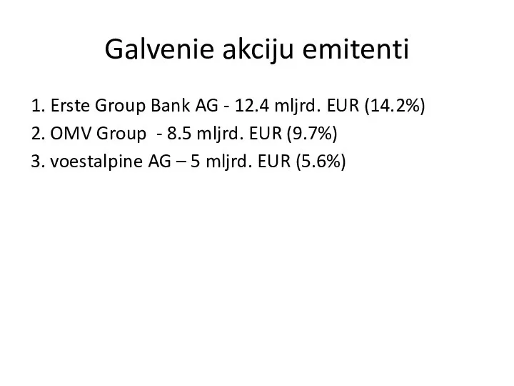 Galvenie akciju emitenti 1. Erste Group Bank AG - 12.4 mljrd.