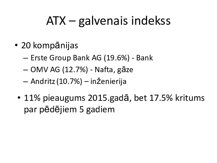 ATX – galvenais indekss 20 kompānijas Erste Group Bank AG (19.6%)