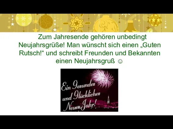 Zum Jahresende gehören unbedingt Neujahrsgrüße! Man wünscht sich einen „Guten Rutsch!“