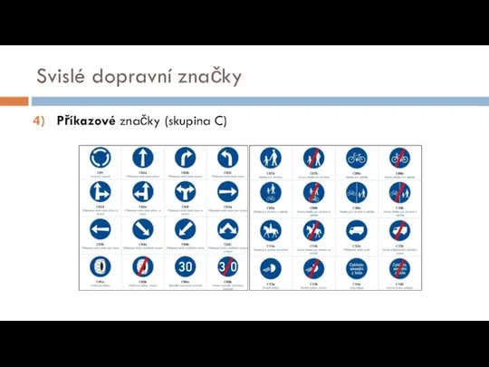 Svislé dopravní značky Příkazové značky (skupina C)