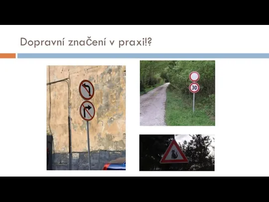 Dopravní značení v praxi!?