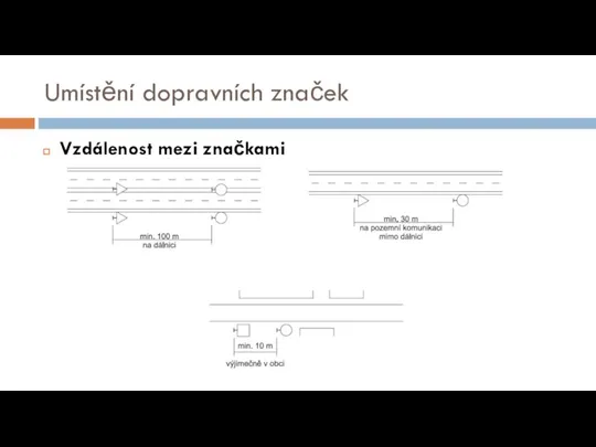 Umístění dopravních značek Vzdálenost mezi značkami