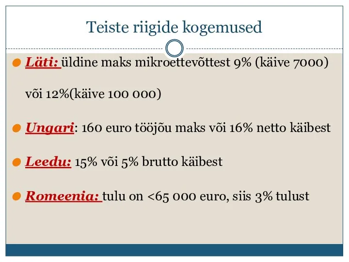 Teiste riigide kogemused Läti: üldine maks mikroettevõttest 9% (käive 7000) või