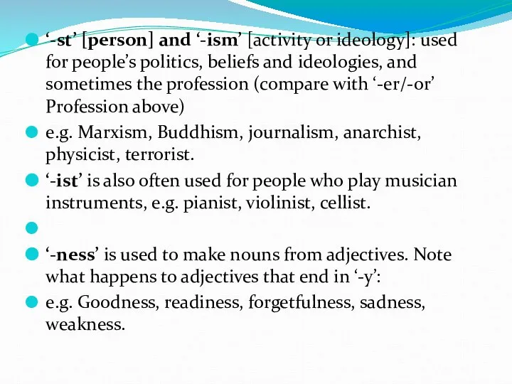 ‘-st’ [person] and ‘-ism’ [activity or ideology]: used for people’s politics,