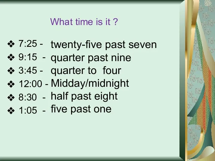 7:25 - 9:15 - 3:45 - 12:00 - 8:30 - 1:05