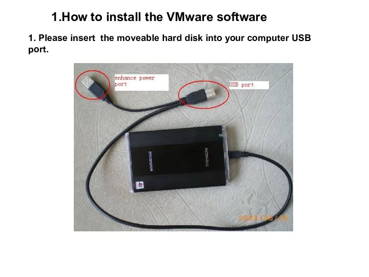 1.How to install the VMware software 1. Please insert the moveable