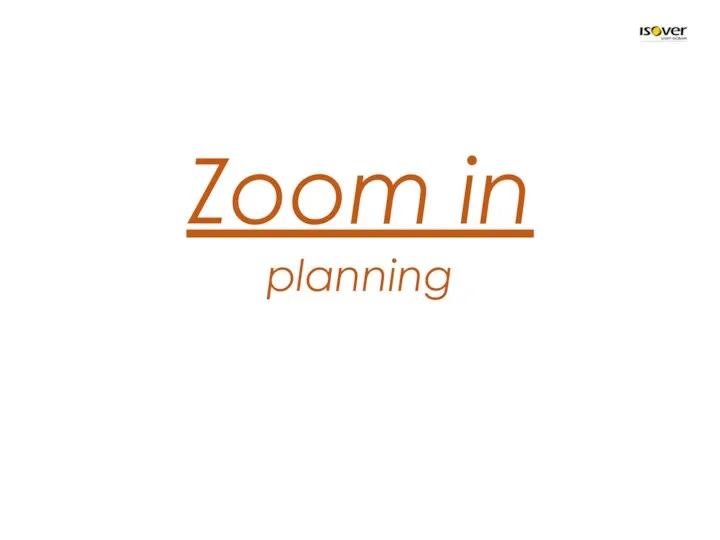 Zoom in planning