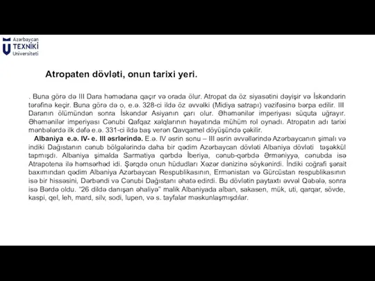 Atropaten dövləti, onun tarixi yeri. . Buna görə də III Dara