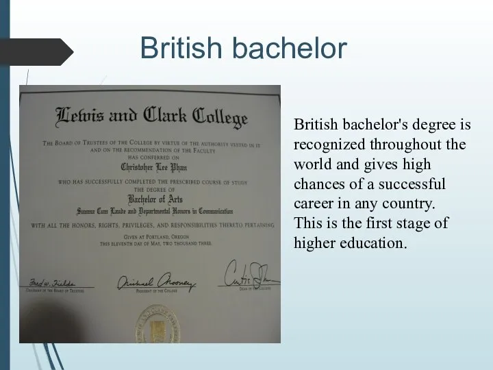 British bachelor's degree is recognized throughout the world and gives high
